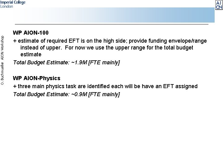 O. Buchmueller AION Workshop WP AION-100 + estimate of required EFT is on the