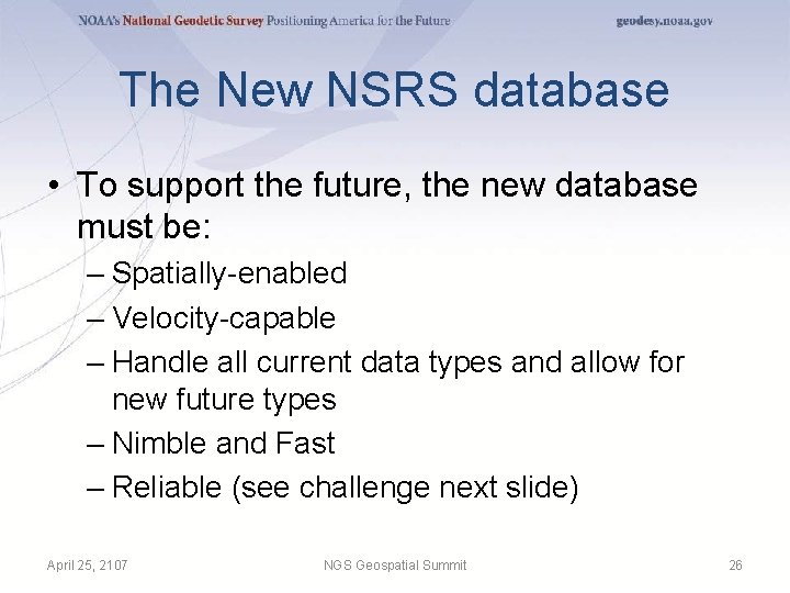 The New NSRS database • To support the future, the new database must be:
