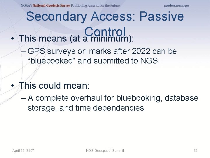  • Secondary Access: Passive Control This means (at a minimum): – GPS surveys