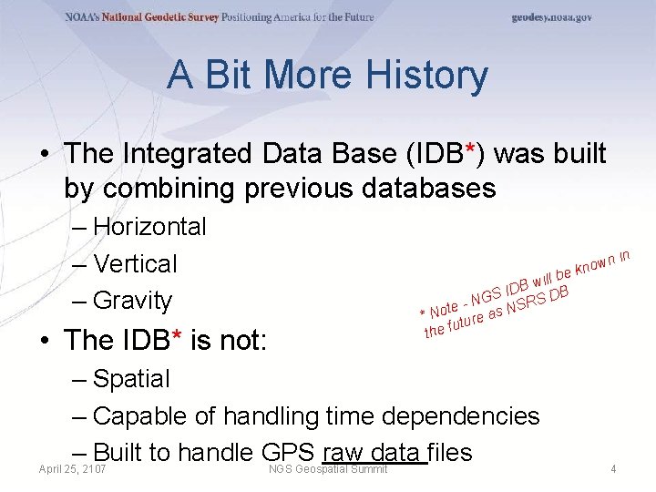 A Bit More History • The Integrated Data Base (IDB*) was built by combining