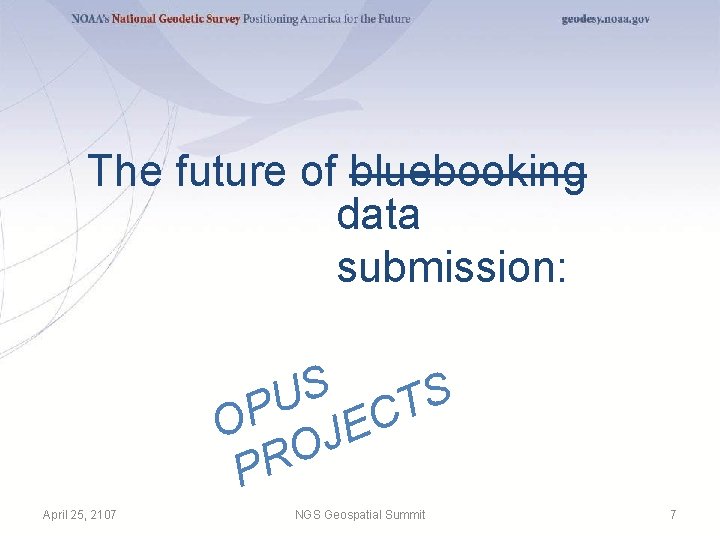 The future of bluebooking data submission: S S U T OP JEC O R
