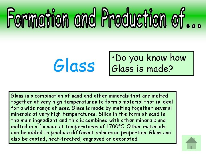 Glass • Do you know how Glass is made? Glass is a combination of