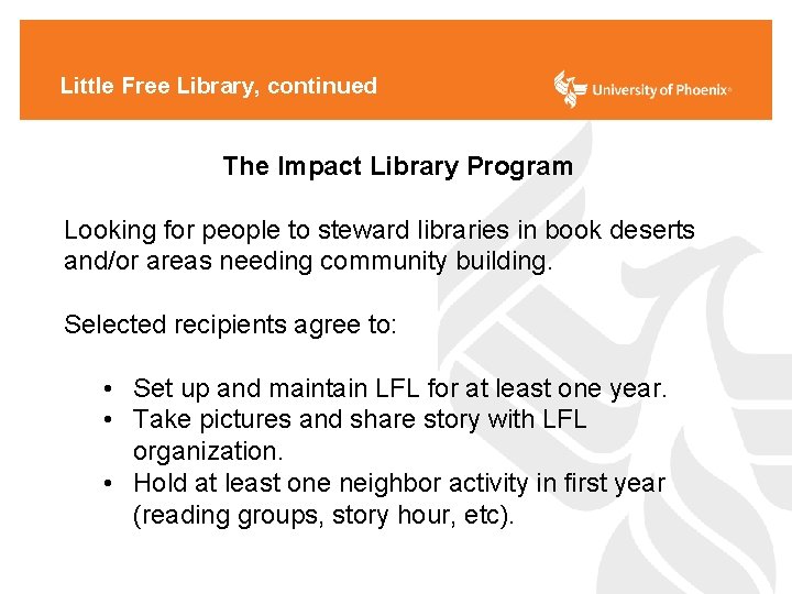 Little Free Library, continued The Impact Library Program Looking for people to steward libraries