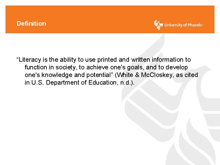 Definition “Literacy is the ability to use printed and written information to function in