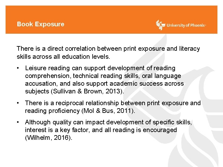 Book Exposure There is a direct correlation between print exposure and literacy skills across