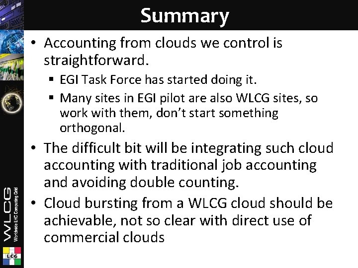 Summary • Accounting from clouds we control is straightforward. § EGI Task Force has
