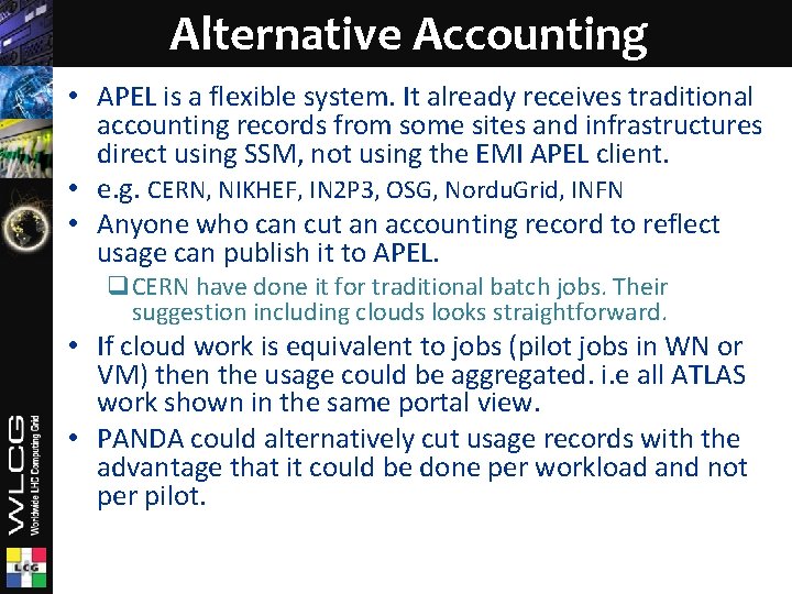 Alternative Accounting • APEL is a flexible system. It already receives traditional accounting records
