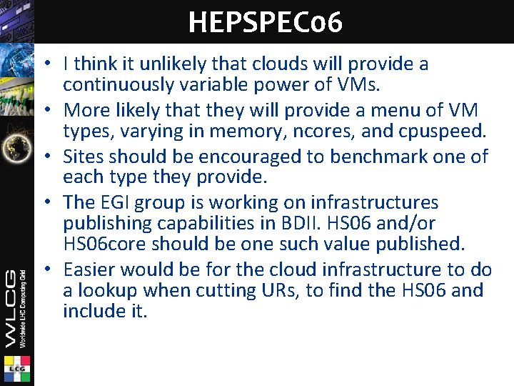 HEPSPEC 06 • I think it unlikely that clouds will provide a continuously variable