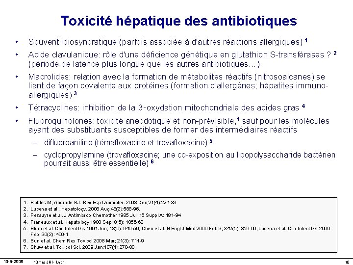 Toxicité hépatique des antibiotiques • Souvent idiosyncratique (parfois associée à d'autres réactions allergiques) 1