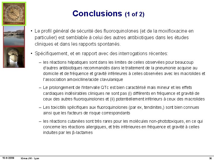 Conclusions (1 of 2) • Le profil général de sécurité des fluoroquinolones (et de