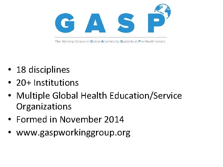  • 18 disciplines • 20+ Institutions • Multiple Global Health Education/Service Organizations •