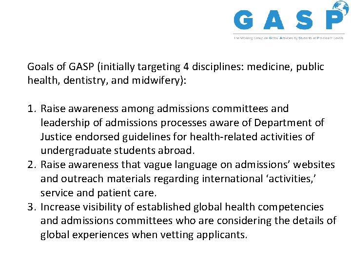 Goals of GASP (initially targeting 4 disciplines: medicine, public health, dentistry, and midwifery): 1.