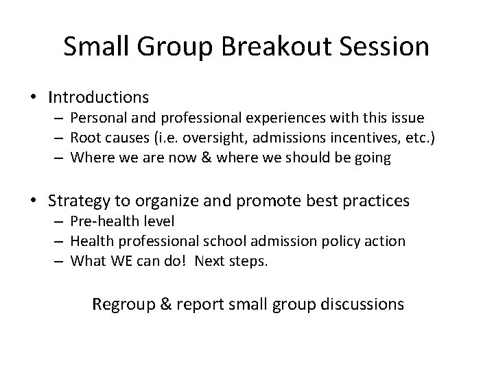 Small Group Breakout Session • Introductions – Personal and professional experiences with this issue