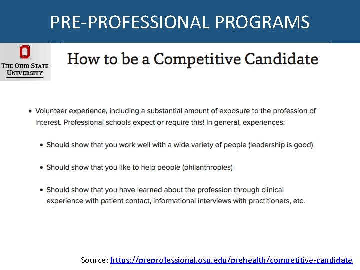 PRE-PROFESSIONAL PROGRAMS Source: https: //preprofessional. osu. edu/prehealth/competitive-candidate 
