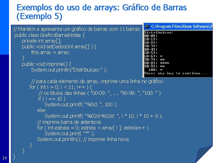 Exemplos do uso de arrays: Gráfico de Barras (Exemplo 5) // Mantém e apresenta