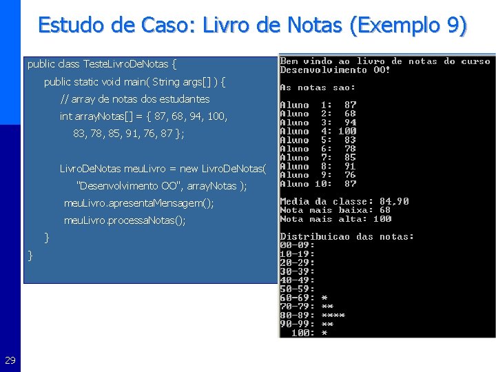 Estudo de Caso: Livro de Notas (Exemplo 9) public class Teste. Livro. De. Notas