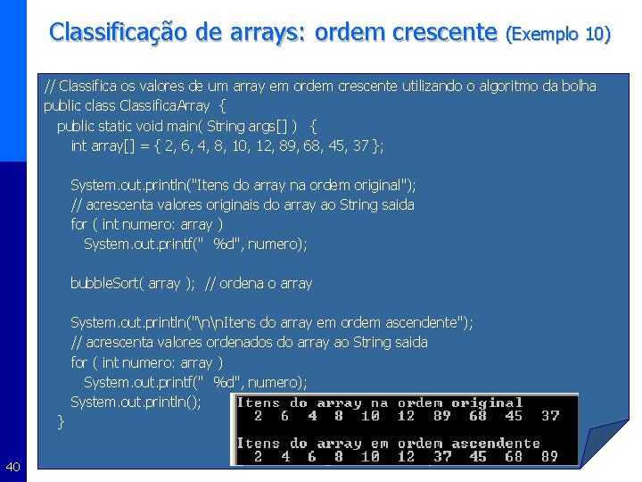 Classificação de arrays: ordem crescente (Exemplo 10) // Classifica os valores de um array