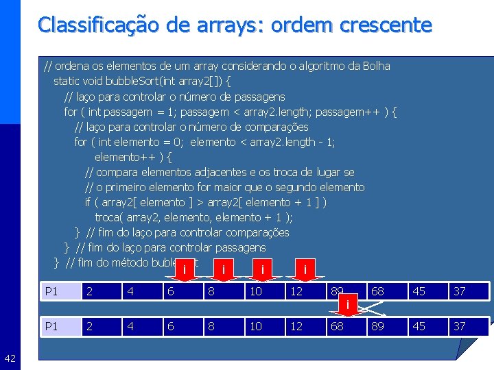 Classificação de arrays: ordem crescente // ordena os elementos de um array considerando o