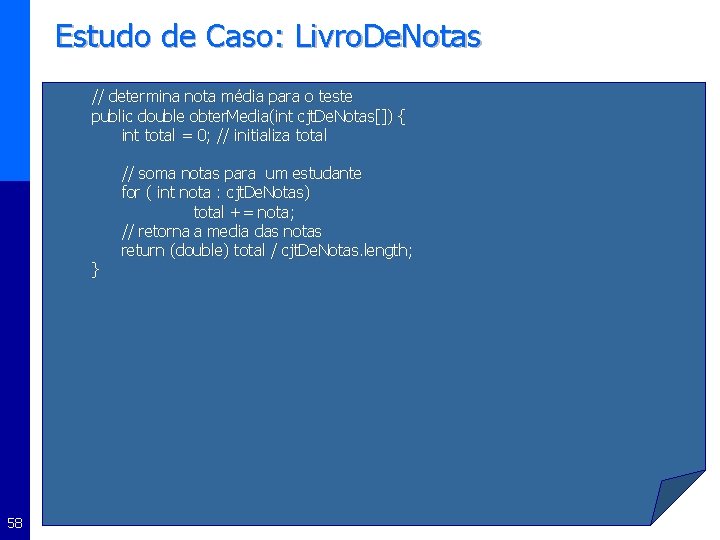 Estudo de Caso: Livro. De. Notas // determina nota média para o teste public