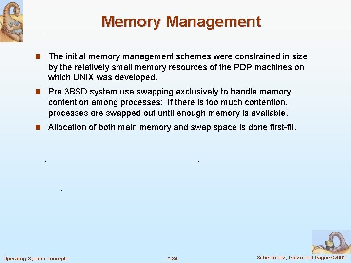 Memory Management n The initial memory management schemes were constrained in size by the