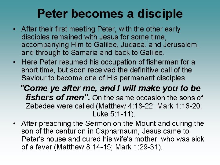 Peter becomes a disciple • After their first meeting Peter, with the other early