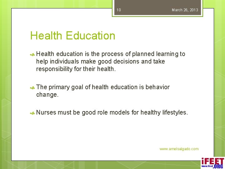 10 March 26, 2013 Health Education Health education is the process of planned learning
