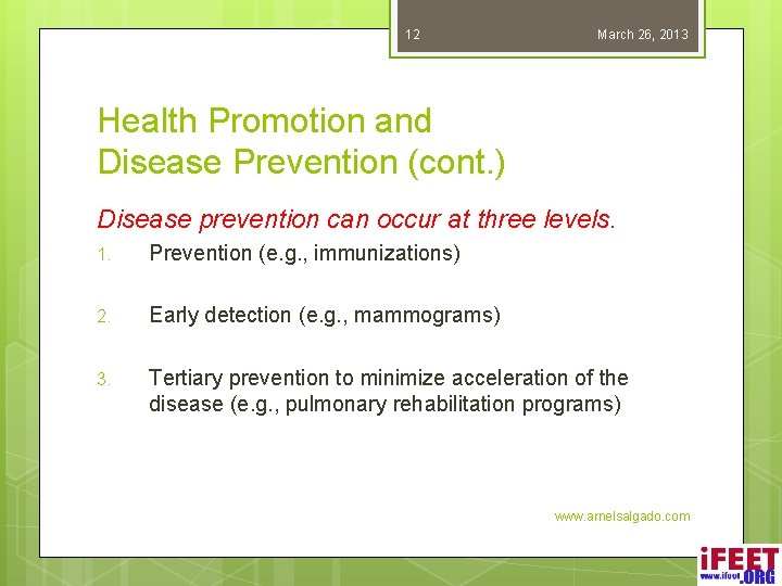 12 March 26, 2013 Health Promotion and Disease Prevention (cont. ) Disease prevention can