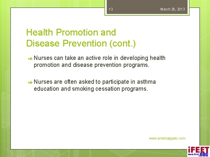 13 March 26, 2013 Health Promotion and Disease Prevention (cont. ) Nurses can take