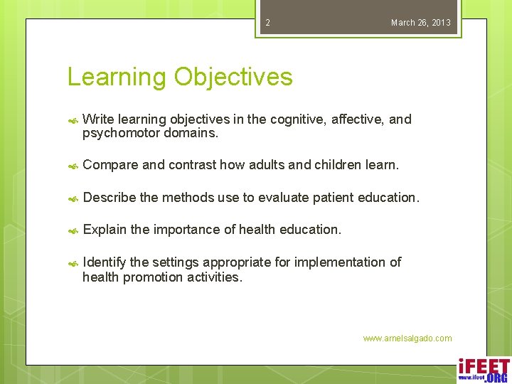 2 March 26, 2013 Learning Objectives Write learning objectives in the cognitive, affective, and