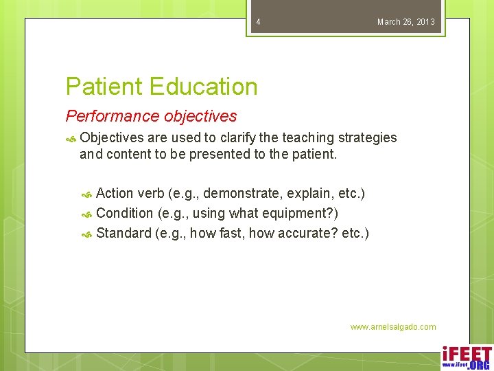 4 March 26, 2013 Patient Education Performance objectives Objectives are used to clarify the