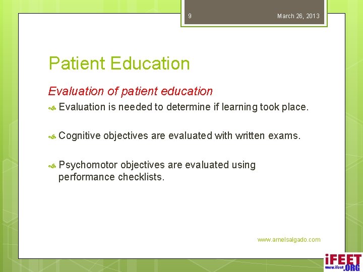 9 March 26, 2013 Patient Education Evaluation of patient education Evaluation is needed to