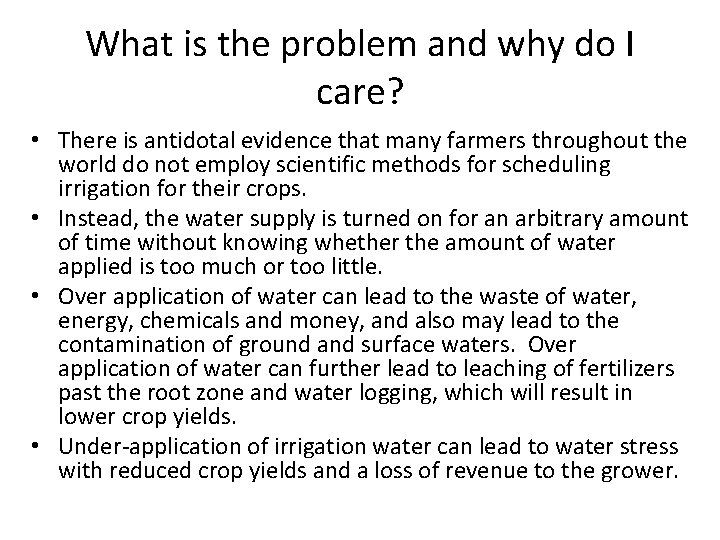 What is the problem and why do I care? • There is antidotal evidence