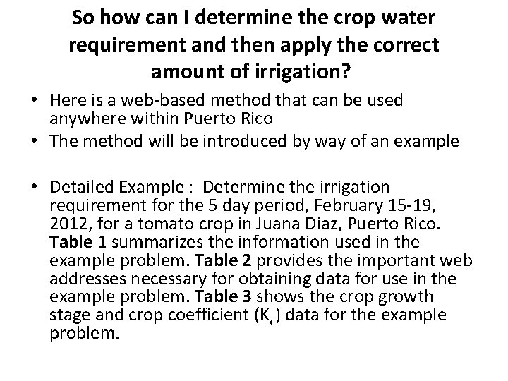 So how can I determine the crop water requirement and then apply the correct