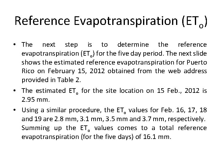 Reference Evapotranspiration (ETo) • The next step is to determine the reference evapotranspiration (ETo)