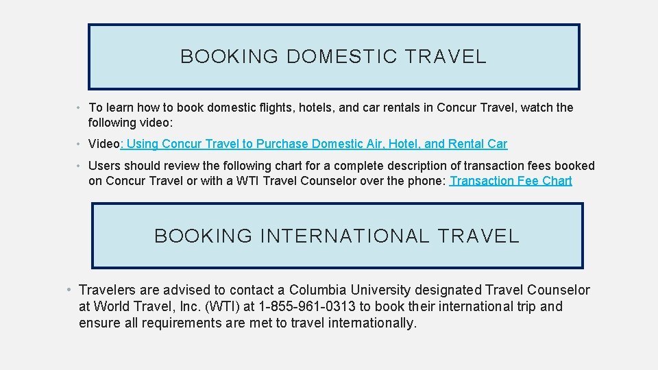 BOOKING DOMESTIC TRAVEL • To learn how to book domestic flights, hotels, and car