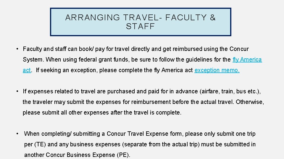 ARRANGING TRAVEL- FACULTY & STAFF • Faculty and staff can book/ pay for travel