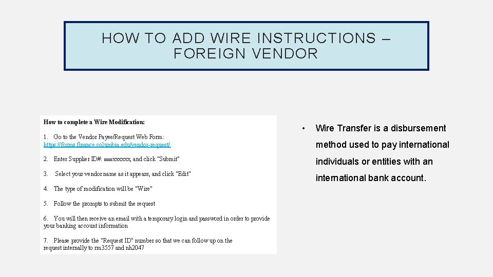 HOW TO ADD WIRE INSTRUCTIONS – FOREIGN VENDOR How to complete a Wire Modification: