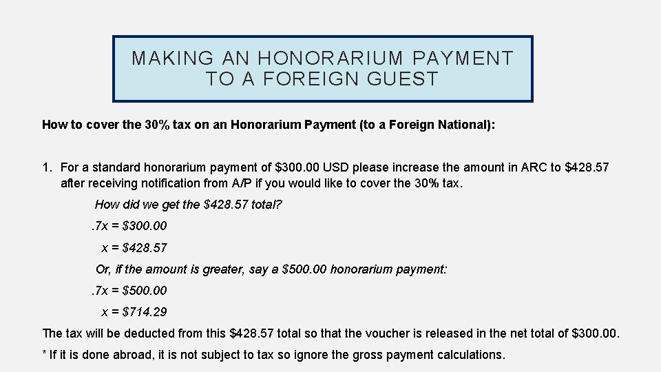 MAKING AN HONORARIUM PAYMENT TO A FOREIGN GUEST How to cover the 30% tax