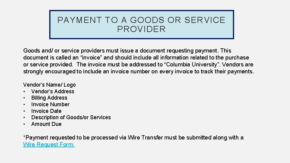 PAYMENT TO A GOODS OR SERVICE PROVIDER Goods and/ or service providers must issue