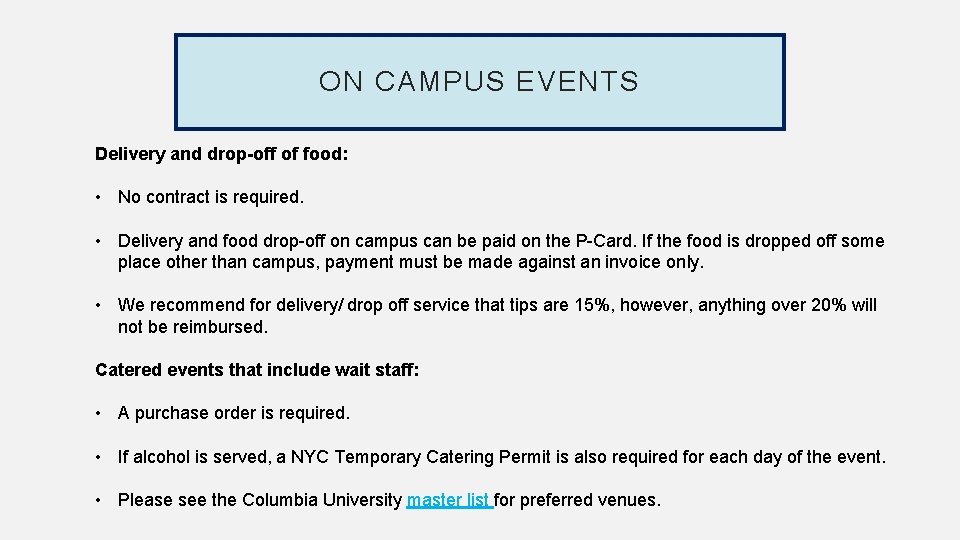 ON CAMPUS EVENTS Delivery and drop-off of food: • No contract is required. •