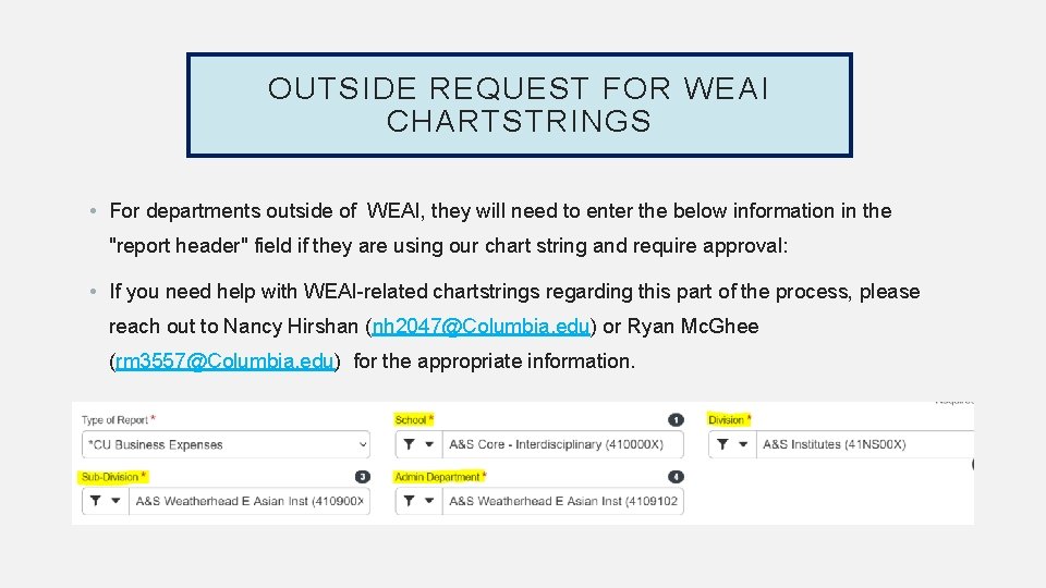 OUTSIDE REQUEST FOR WEAI CHARTSTRINGS • For departments outside of WEAI, they will need