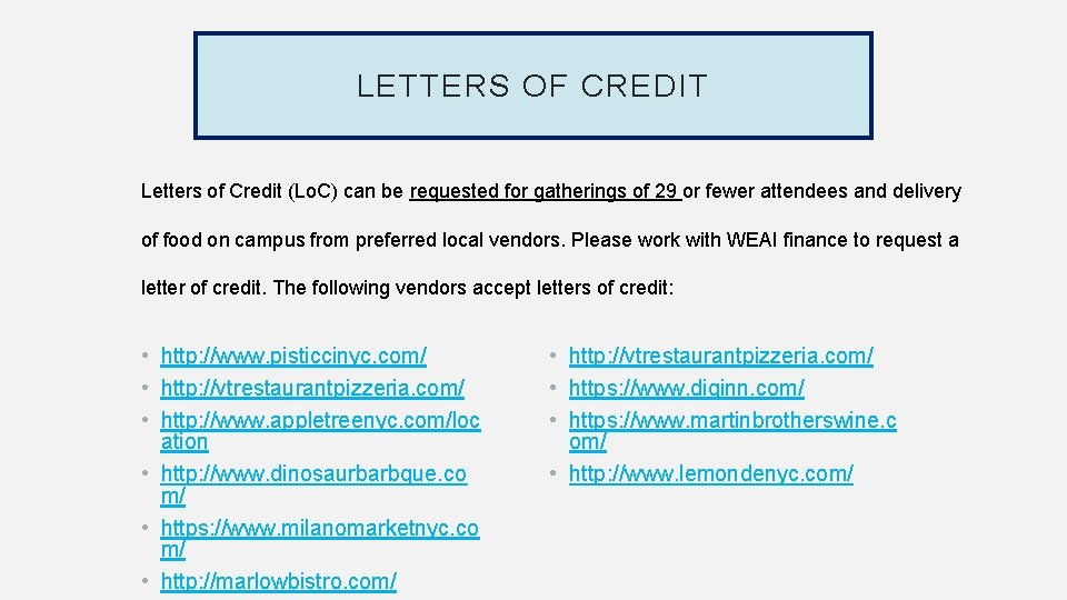 LETTERS OF CREDIT Letters of Credit (Lo. C) can be requested for gatherings of