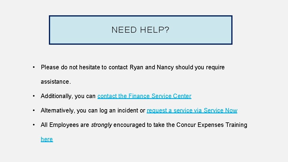 NEED HELP? • Please do not hesitate to contact Ryan and Nancy should you