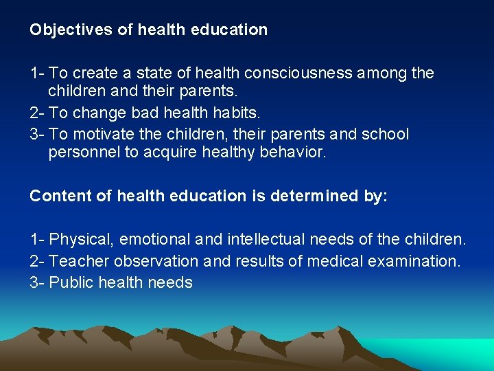 Objectives of health education 1 - To create a state of health consciousness among