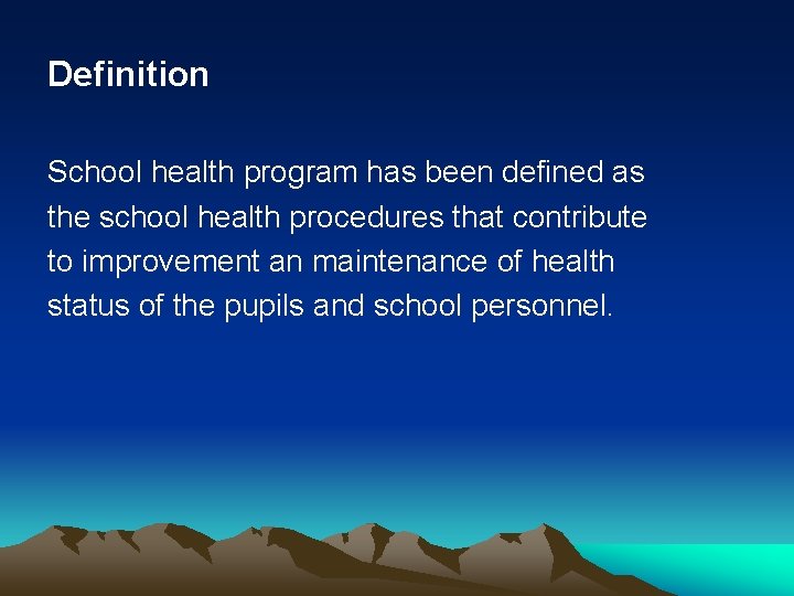 Definition School health program has been defined as the school health procedures that contribute