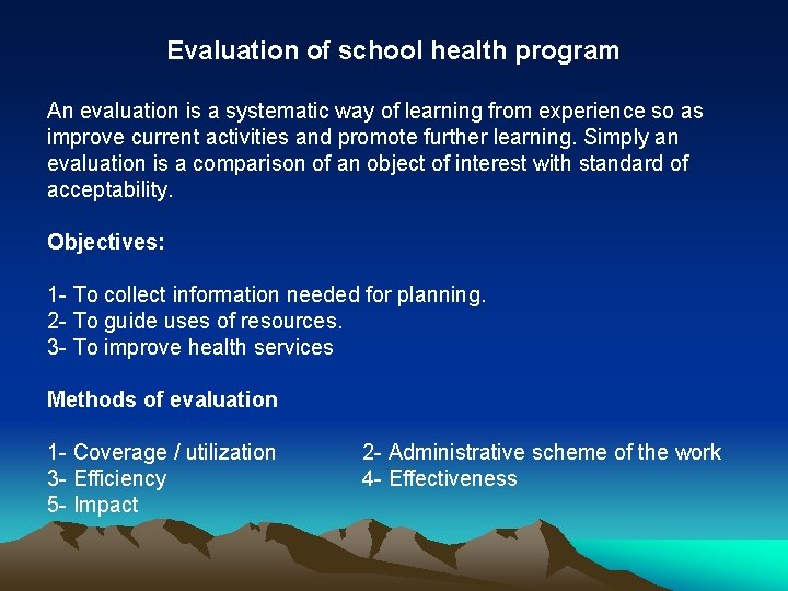 Evaluation of school health program An evaluation is a systematic way of learning from