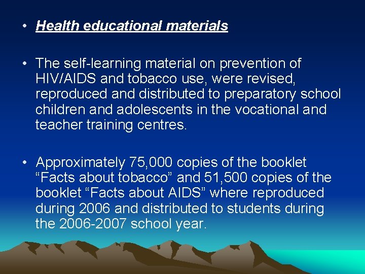  • Health educational materials • The self-learning material on prevention of HIV/AIDS and