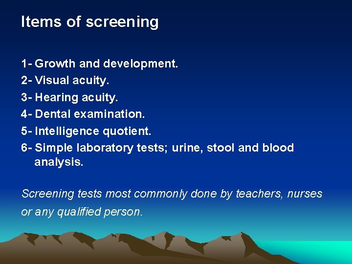 Items of screening 1 - Growth and development. 2 - Visual acuity. 3 -