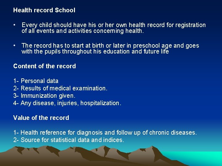 Health record School • Every child should have his or her own health record