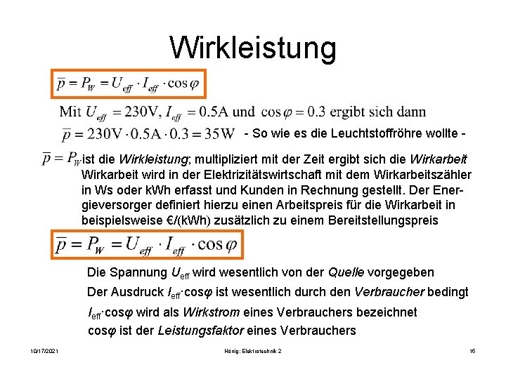 Wirkleistung - So wie es die Leuchtstoffröhre wollte ist die Wirkleistung; multipliziert mit der